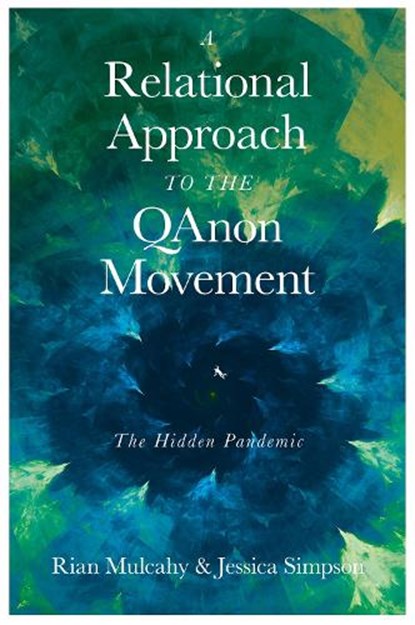 A Relational Approach to the QAnon Movement, Rian (University of Greenwich Mulcahy ; Jessica (University of Greenwich Simpson - Gebonden - 9781837977888