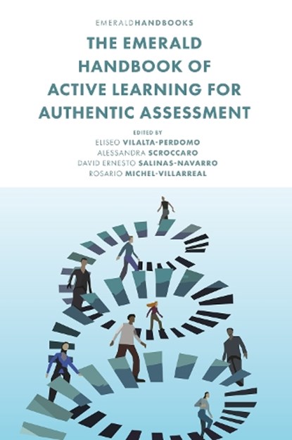 The Emerald Handbook of Active Learning For Authentic Assessment, Eliseo (Aston University Vilalta-Perdomo ; Alessandra (University of Trento Scroccaro ; David Ernesto (Universidad Panamericana Salinas-Navarro - Gebonden - 9781837978588