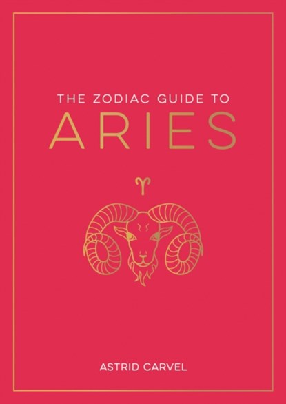 The Zodiac Guide to Aries, Astrid Carvel - Paperback - 9781837990146