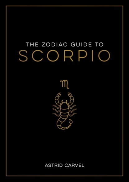 The Zodiac Guide to Scorpio, Astrid Carvel - Paperback - 9781837990214