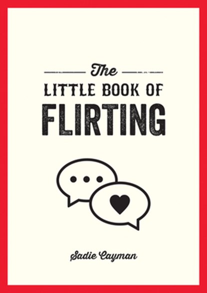 The Little Book of Flirting, Sadie Cayman - Paperback - 9781837990801