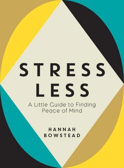 Stress Less, Hannah Bowstead - Gebonden - 9781837990818