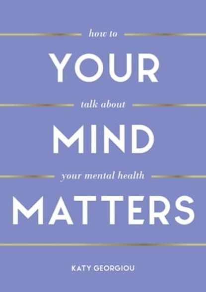 Your Mind Matters, Katy Georgiou - Ebook - 9781837991075