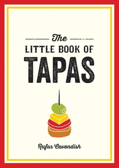 The Little Book of Tapas, Rufus Cavendish - Paperback - 9781837991242