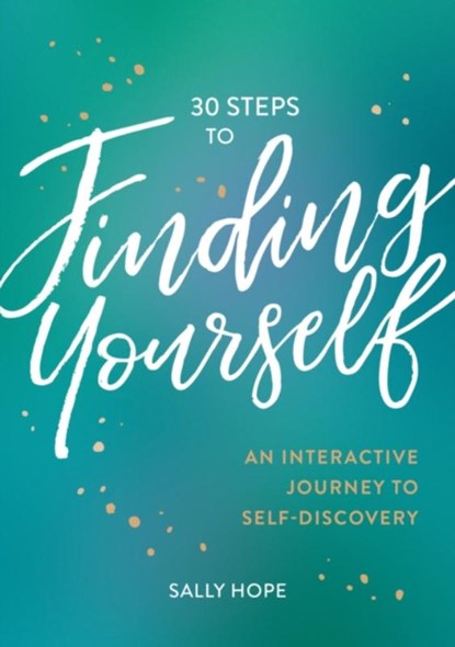 30 Steps to Finding Yourself, Sally Hope - Paperback - 9781837991457