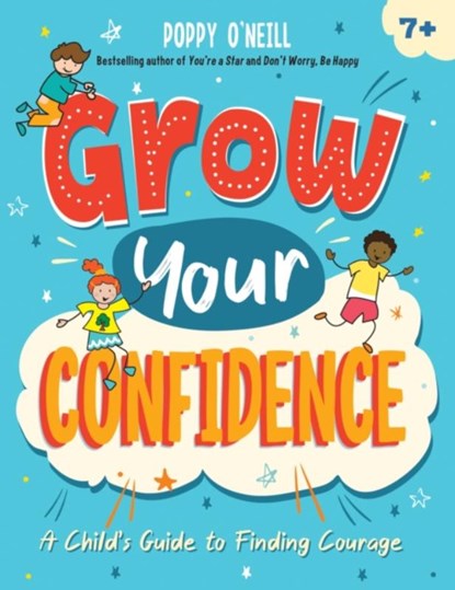Grow Your Confidence, Poppy O'Neill - Paperback - 9781837991716