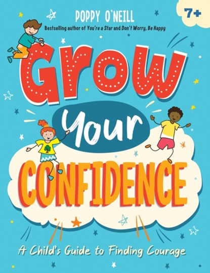 Grow Your Confidence, Poppy O'Neill - Paperback - 9781837991716