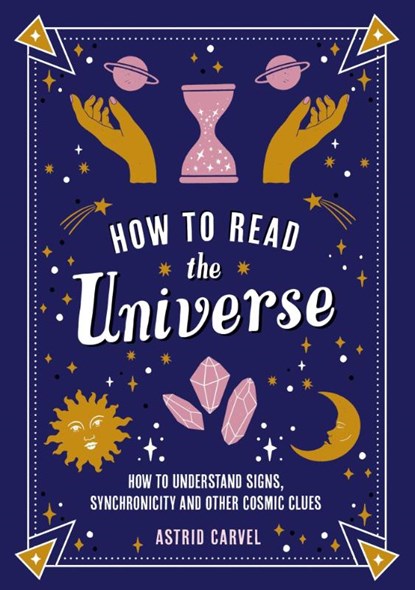 How to Read the Universe, Astrid Carvel - Paperback - 9781837991914