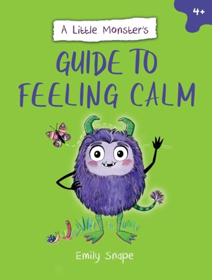 A Little Monster’s Guide to Feeling Calm, Emily Snape - Paperback - 9781837992102