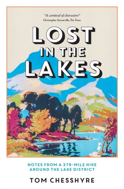 Lost in the Lakes, Tom Chesshyre - Paperback - 9781837992959