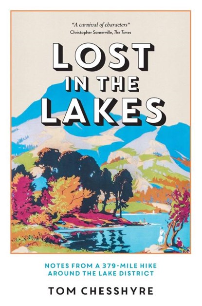 Lost in the Lakes, Tom Chesshyre - Paperback - 9781837992959