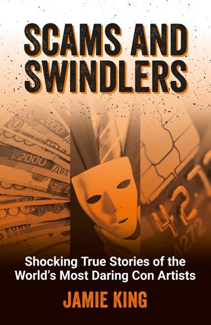 Scams and Swindlers, Jamie King - Paperback - 9781837993000
