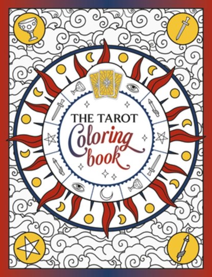 The Tarot Coloring Book: A Mystical Journey of Color and Creativity, Summersdale Publishers - Paperback - 9781837993406
