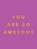 You Are So Awesome, Summersdale Publishers - Gebonden - 9781837993536
