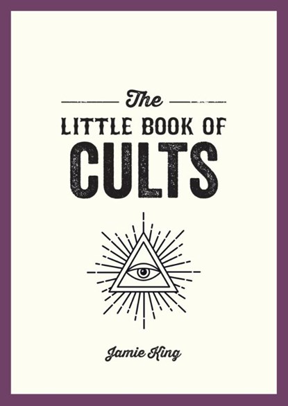 The Little Book of Cults, Jamie King - Paperback - 9781837993581