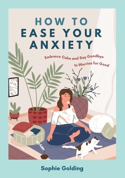 How to Ease Your Anxiety, Sophie Golding - Paperback - 9781837993796