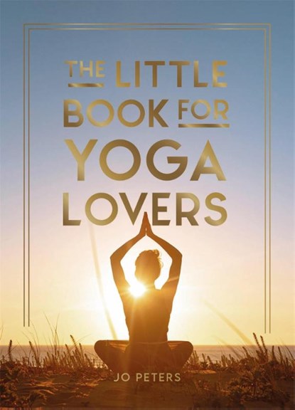 The Little Book for Yoga Lovers, Jo Peters - Gebonden - 9781837994106