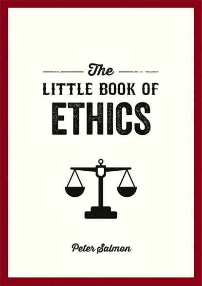The Little Book of Ethics, Peter Salmon - Paperback - 9781837994281