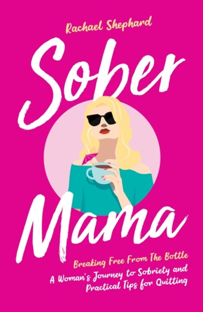 Sober Mama, Rachael Shephard - Paperback - 9781837994335