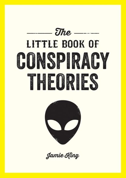 The Little Book of Conspiracy Theories, Jamie King - Paperback - 9781837994366