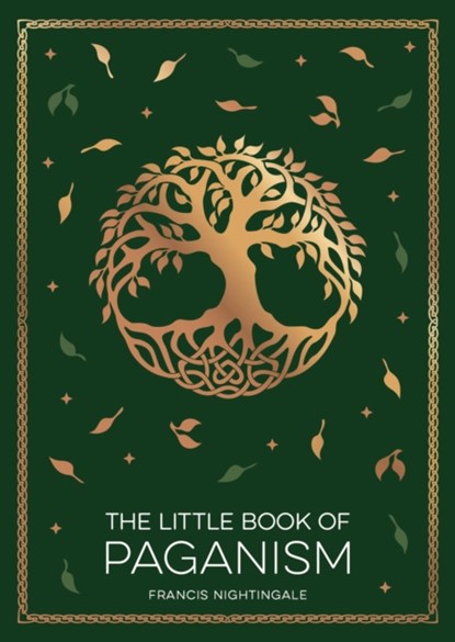 The Little Book of Paganism, Francis Nightingale - Paperback - 9781837994892