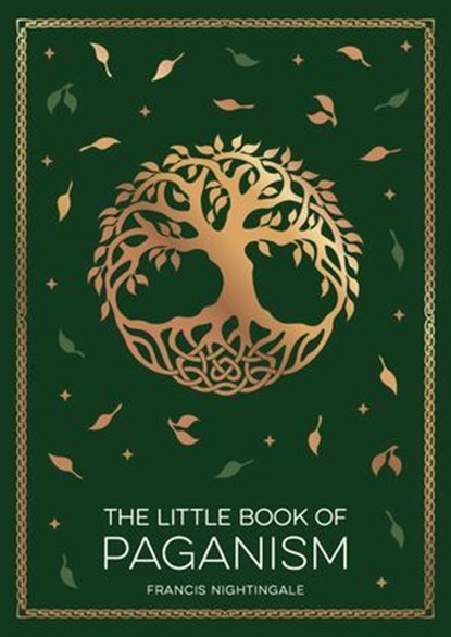 The Little Book of Paganism, Francis Nightingale - Ebook - 9781837994908