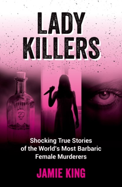 Lady Killers, Jamie King - Paperback - 9781837994977