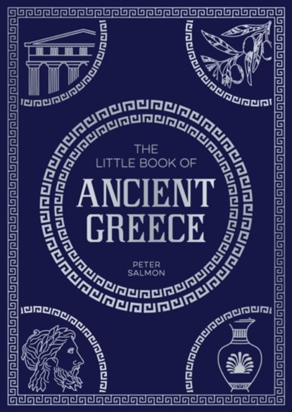 The Little Book of Ancient Greece, Summersdale Publishers - Paperback - 9781837995356