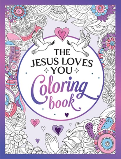 The Jesus Loves You Coloring Book: A Christian Coloring Book of Beautiful Designs and Inspiring Scripture, Summersdale Publishers - Paperback - 9781837996162