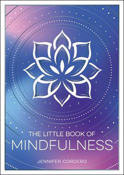 The Little Book of Mindfulness, Jennifer Cordero - Paperback - 9781837996247