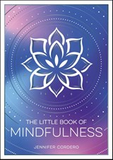 The Little Book of Mindfulness - Jennifer Cordero - 9781837996247