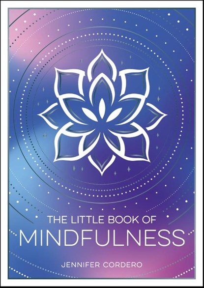 The Little Book of Mindfulness, Jennifer Cordero - Paperback - 9781837996247