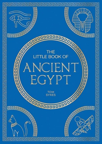 The Little Book of Ancient Egypt, Tom Sykes - Paperback - 9781837996919