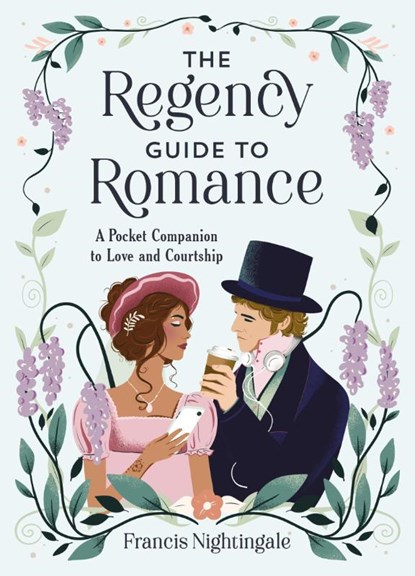 The Regency Guide to Romance, Francis Nightingale - Gebonden - 9781837997282