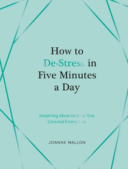 How to De-Stress in Five Minutes a Day, Joanne Mallon - Gebonden - 9781837997435