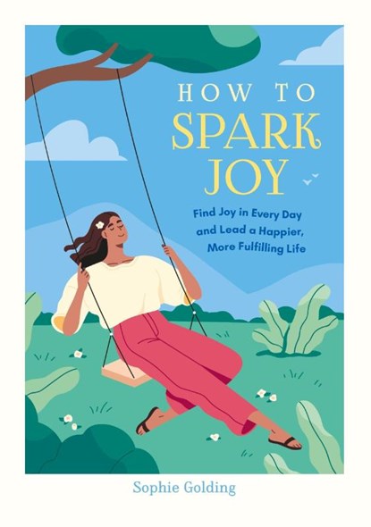 How to Spark Joy, Sophie Golding - Paperback - 9781837997497