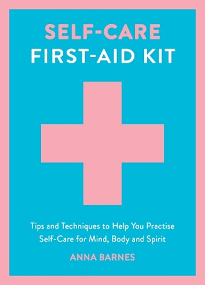 Self-Care First-Aid Kit, Anna Barnes - Gebonden - 9781837997510