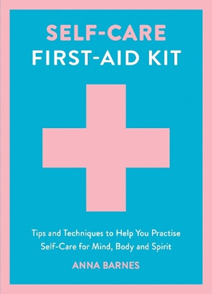 Self-Care First-Aid Kit, Anna Barnes - Gebonden - 9781837997510