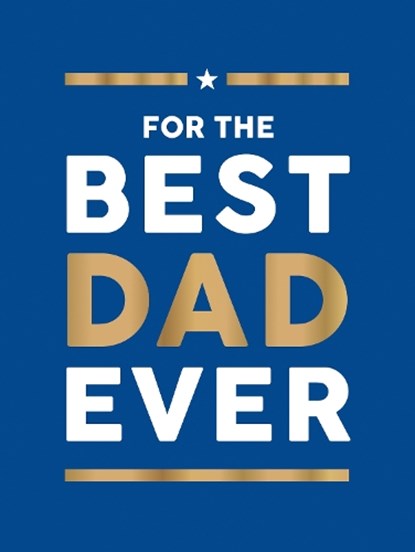 For the Best Dad Ever, Summersdale Publishers - Gebonden - 9781837997695
