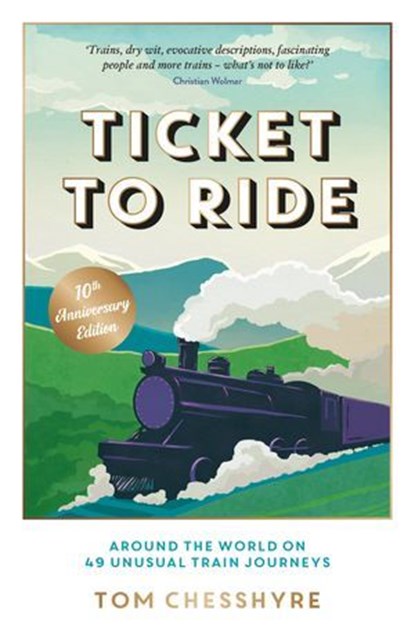 Ticket to Ride: 10th Anniversary Edition, Tom Chesshyre - Ebook - 9781837997749