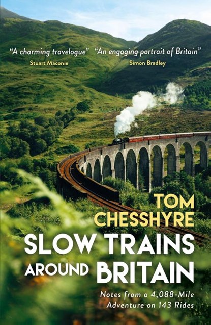 Slow Trains Around Britain, Tom Chesshyre - Paperback - 9781837997848