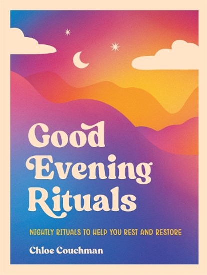 Good Evening Rituals, Chloe Couchman - Gebonden - 9781837997886