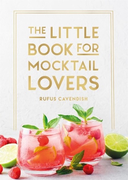 The Little Book for Mocktail Lovers, Rufus Cavendish - Gebonden - 9781837997923