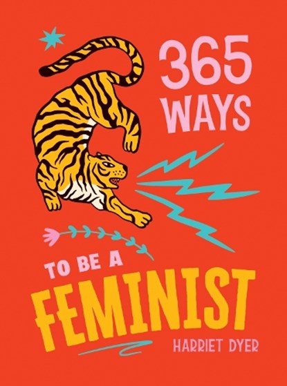 365 Ways to Be a Feminist, Harriet Dyer - Gebonden - 9781837998036