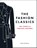 The Fashion Classics, Clare Faulkner - Gebonden - 9781837998135