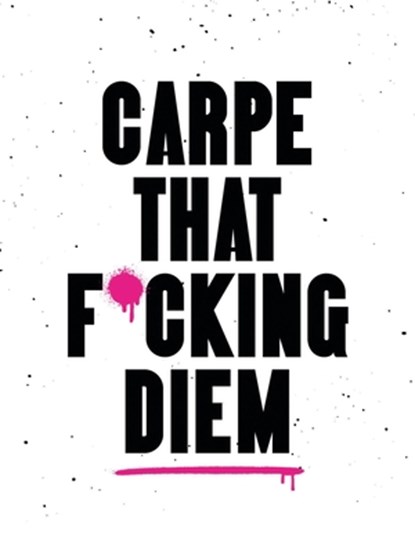 Carpe That F*cking Diem, Summersdale Publishers - Gebonden - 9781837998326