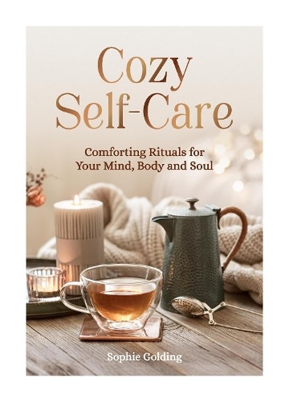 Cozy Self-Care, Sophie Golding - Gebonden - 9781837999576