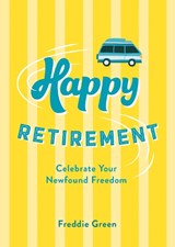 Happy Retirement - Freddie Green - 9781837999835