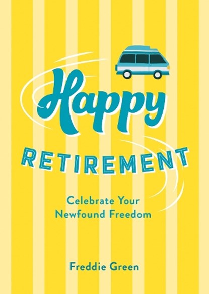Happy Retirement, Freddie Green - Gebonden - 9781837999835