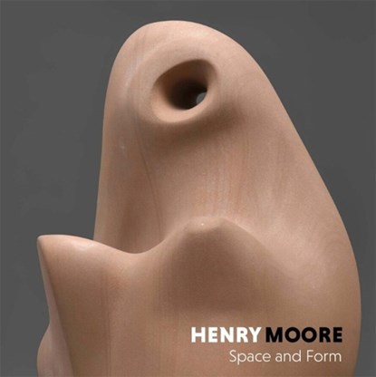 Henry Moore: Space & Form, Judith LeGrove ; Peter Osborne - Paperback - 9781838007652